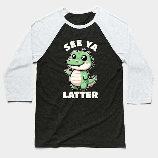 Sea Ya Later Alligator Baseball T-Shirt by Odetee